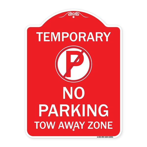 Designer Series Sign No Parking Tow Away Zone, Red & White Aluminum Sign, 18" x 24", RW-1824-22891